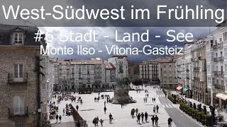 West-Südwest im Frühling #6 - Stadt-Land-See / Vitoria-Gasteiz #baskenland