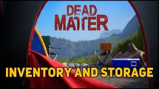 Dead Matter Explained - Inventory And Storage