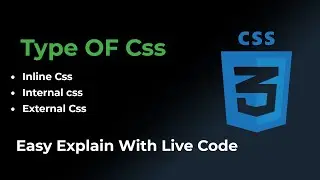 Type Of CSS | What is CSS | Inline CSS | Internal CSS | External CSS | CarryWebTech