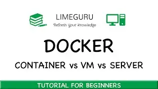 Docker Container vs Virtual Machine vs Physical Server - Docker Tutorial For Beginners