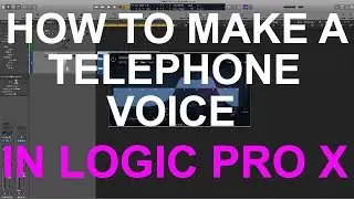 HOW TO MAKE A TELEPHONE VOICE : LOGIC PRO X
