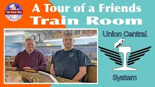 A Tour of a Friends Train Room • Union Central System