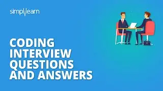 Coding Interview Questions And Answers | Programming Interview Questions And Answers | Simplilearn