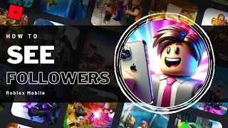 How To See Roblox Followers on Mobile - Tutorial