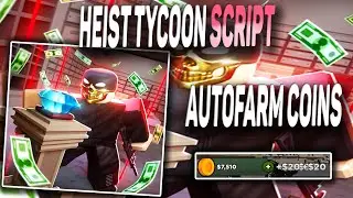 Heist Tycoon script – (Fast autofarm coins / money)