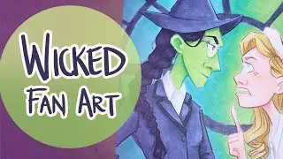 WICKED FAN ART! - This Musical is AMAZING!!!