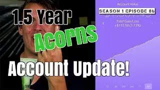 1.5 Year Acorns Account Update! | Season 1 Episode 86