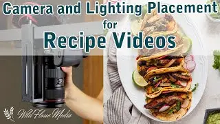 How to Set Up Cameras and Lighting for Recipe Videos