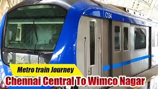 Chennai Central To Wimco Nagar - Metro Train journey | Chennai Metro Train Travel