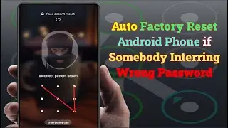 Auto Factory Reset Android Phone after 15 Incorrect Attempts