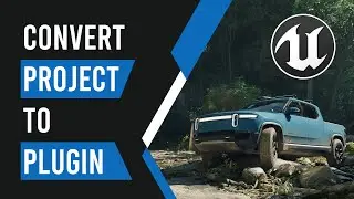 Unreal Engine how To Convert Existing Project To a Plugin