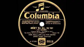 1929 Van Phillips - (I’m A Dreamer) Aren’t We All (Billy Milton, vocal)