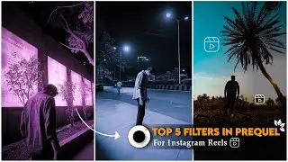 Top 5 Prequel Filters For Instagram Reels 😱🔥💯 || how to add color grading in prequel