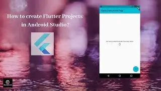 Flutter Tutorial - Flutter How to create Flutter Project in Android Studio