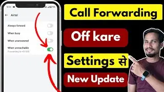 Call forwarding kaise hataye New Update| When unreachable Off kaise kare