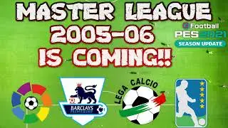 Master League 2005-06 - The Game inside the Game!! - Coming Soon - PES 2021 - Classic Teams