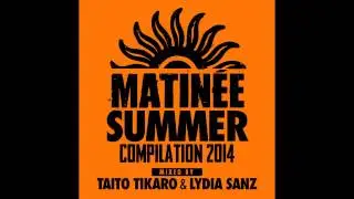 Matinée Summer Compilation 2014 (Taito Tikaro - Continuous Mix)