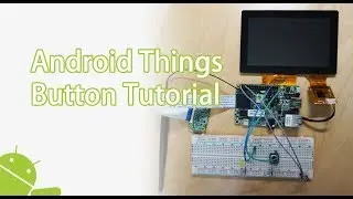 Android Things IoT Tutorial - how to send signal to hardware