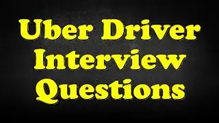 Uber Driver Interview Questions