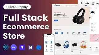 Build & Deploy a Full Stack E-Commerce Store with React.js, Strapi Headless CMS & Stripe Payment
