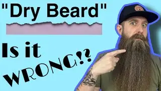 What does a Dry Beard really mean? Explained!