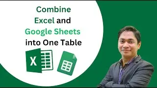 Combine Data from Excel and Google Sheets