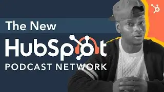 The New HubSpot Podcast Network