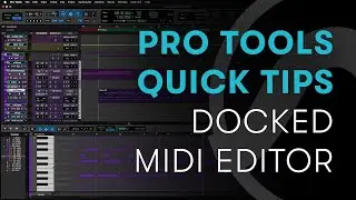 Pro Tools Quick Tips: Opening the Docked MIDI Editor