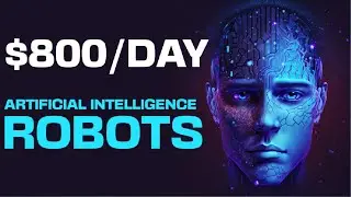 5 AI Robots That Will Make You $800 Per Day