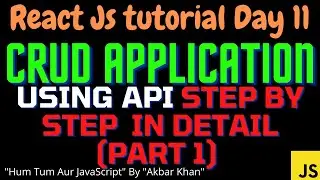 React js tutorial (Day 11) : CRUD application using API in detail ( React js project: part 1)