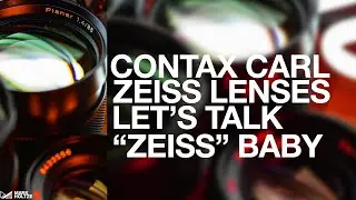 Let's Talk About ZEISS Baby - CONTAX CARL ZEISS LENSES