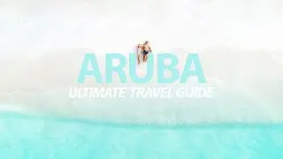 WATCH THIS BEFORE VISITING ARUBA | BEST THINGS TO DO IN ARUBA 2023