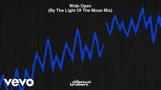 The Chemical Brothers - Wide Open (By The Light Of The Moon Mix)