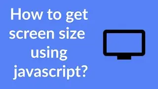 How to Get Screen Size using Javascript? ✅ [Just one liner code needed]