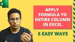 Apply Formula to an Entire Column in Excel (5 Easy Ways)