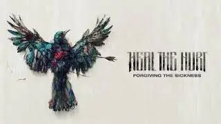 Heal The Hurt - Forgiving The Sickness (Official Visualizer)