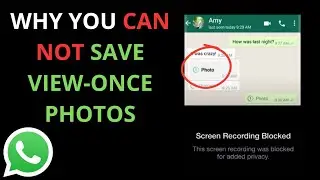 Why You CAN NOT Save View-Once Photo's On Whatsapp | Privacy Explanation