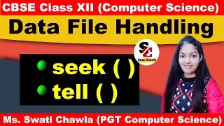 seek( ) and tell( ) functions in Python | Random File Access | CBSE CLass - XII | Computer Science