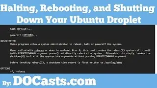 Halting, Rebooting, and Shutting Down Your Ubuntu Droplet | DOCasts | Digital Ocean Screencasts |