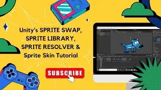 Unity's NEW SPRITE SWAP, SPRITE LIBRARY, SPRITE RESOLVER AND Sprite Skin Tutorial