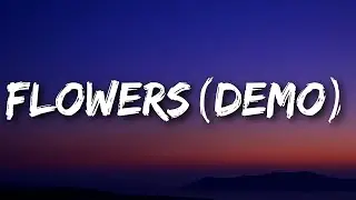 Miley Cyrus - Flowers (Demo) [Lyrics]