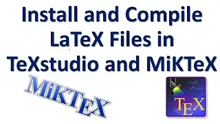 Install TeXstudio and MiKTeX Editors and Compile Latex File - Easy to Use Template Provided