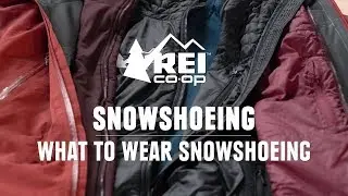 What to Wear Snowshoeing || REI