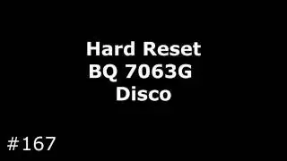 Сброс настроек BQ 7063G Disco (Hard Reset BQ 7063G Disco)