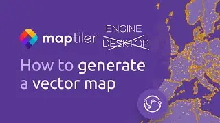 How to generate a vector map | MapTiler (Desktop) Engine