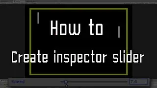 Unity How to : Create inspector slidebar