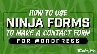 How to use Ninja Forms to make a Contact Form for WordPress