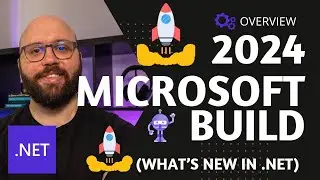 Microsoft Build 2024 🔥🔥🔥 : Whats new with .NET