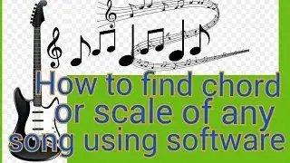 How to find Chords or Scale of any song easily (Hindi)