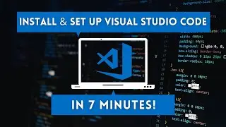 Install and Set Up Visual Studio Code in 7 Minutes! [2021]